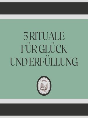 cover image of 5 Rituale für Glück und Erfüllung